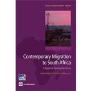 Contemporary Migration to South Africa A Regional Development Issue by Segatti, Aurelia; Landau, Loren, 9780821387672