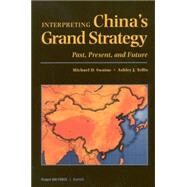 Interpreting China's Grand Strategy Past, Present, and Future by Swaine, Michael D.; Tellis, Ashley J., 9780833027672