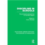 Discipline in Schools by Wheldall, Kevin, 9781138637672