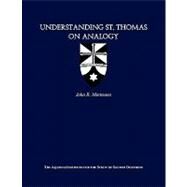 Understanding St. Thomas on Analogy by Mortensen, John R., 9781449977672