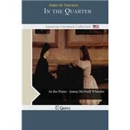 In the Quarter by Chambers, Robert W., 9781502407672