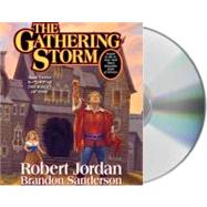 The Gathering Storm Book Twelve of the Wheel of Time by Jordan, Robert; Sanderson, Brandon; Kramer, Michael; Reading, Kate, 9781593977672