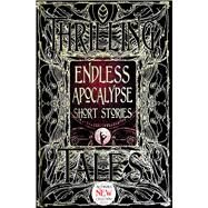 Endless Apocalypse Short Stories by Flame Tree Studio; Mussgnug, Florian, 9781786647672