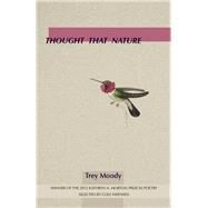 Thought That Nature by Moody, Trey; Swensen, Cole, 9781936747672