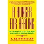 A Hunger for Healing by Miller, J. Keith, 9780060657673
