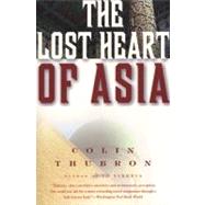 The Lost Heart of Asia by Thubron, Colin, 9780061577673