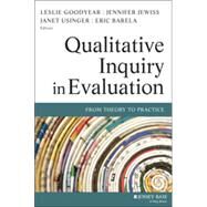Qualitative Inquiry in Evaluation From Theory to Practice by Goodyear, Leslie; Barela, Eric; Jewiss, Jennifer; Usinger, Janet, 9780470447673