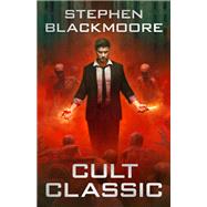Cult Classic by Blackmoore, Stephen, 9780756417673