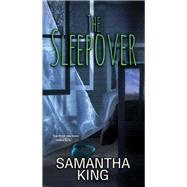 The Sleepover by King, Samantha, 9780786047673