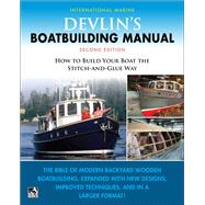 Devlin's Boat Building Manual: How to Build Your Boat the Stitch-and-Glue Way, Second Edition by Devlin, Samual, 9781260467673