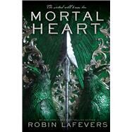 Mortal Heart by Lafevers, Robin, 9781328567673