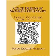 Color Designs by Swankydoodlesandy by Morgan, Sandy Knauer, 9781523667673
