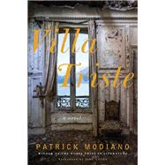 Villa Triste A Novel by Modiano, Patrick; Cullen, John, 9781590517673