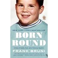 Born Round by Bruni, Frank, 9780143117674