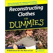 Reconstructing Clothes For Dummies by Burns, Miranda Caroligne, 9780470127674