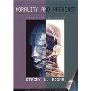 Morality and Machines: Perspectives on Computer Ethics by Edgar, Stacey L, 9780763717674