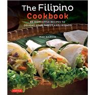 The Filipino Cookbook by Garcia, Miki; Tettoni, Luca Invernizzi, 9780804847674
