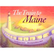 The Train to Maine by Spencer, Jamie, 9780892727674