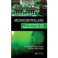 Microcontrollers: Fundamentals and Applications with PIC by Valdes-Perez; Fernando E., 9781420077674