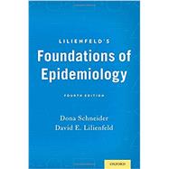 Lilienfeld's Foundations of Epidemiology by Schneider, Dona; Lilienfeld, David E., 9780195377675