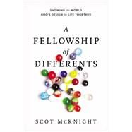 A Fellowship of Differents by McKnight, Scot, 9780310277675