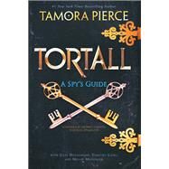Tortall: A Spy's Guide by Pierce, Tamora; Holderman, Julie; Liebe, Timothy; Messinger, Megan, 9780375867675