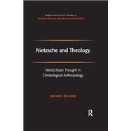 Nietzsche and Theology: Nietzschean Thought in Christological Anthropology by Deane,David, 9780754657675