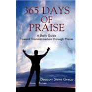 365 Days of Praise by Greco, Deacon Steve; Nechtman, Tillman W., 9781495317675