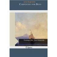 Carpentry for Boys by Zerbe, James Slough, 9781503397675