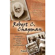 Robert C. Chapman: 70 Years of Serving the Lord by Holmes, Frank, 9781897117675