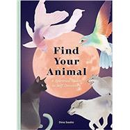 Find Your Animal A Spiritual Guide to Self-discovery by Saalisi, Dina, 9781913947675