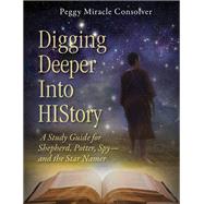Digging Deeper Into History by Consolver, Peggy Miracle, 9781942587675