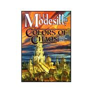 Colors of Chaos by Modesitt, L. E., 9780312867676