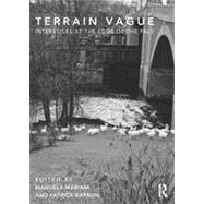Terrain Vague: Interstices at the Edge of the Pale by BARRON; PATRICK, 9780415827676