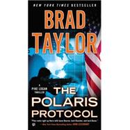 The Polaris Protocol by Taylor, Brad, 9780451467676