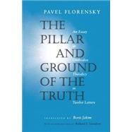The Pillar and the Ground of Truth by Florenski, Pavel; Jakim, Boris; Gustafson, Richard F., 9780691117676