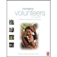 Managing Volunteers in Tourism : Attractions, destinations and Events by Holmes,Kirsten, 9780750687676