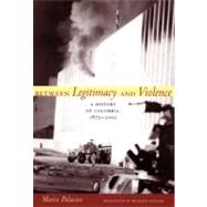 Between Legitimacy And Violence by Palacios, Marco; Stoller, Richard, 9780822337676