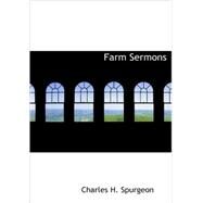 Farm Sermons by Spurgeon, Charles H., 9781437507676
