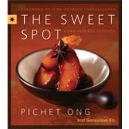 The Sweet Spot: Asian-Inspired Desserts by Ong, Pichet, 9780060857677