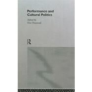 Performance and Cultural Politics by Diamond,Elin, 9780415127677