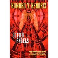 Better Angels by Hendrix, Howard V., 9780441007677