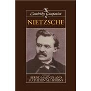 The Cambridge Companion to Nietzsche by Edited by Bernd Magnus , Kathleen Higgins, 9780521367677