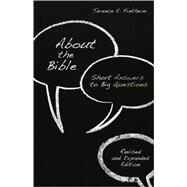 About the Bible : Short Answers to Big Questions by Fretheim, Terence E., 9780806657677