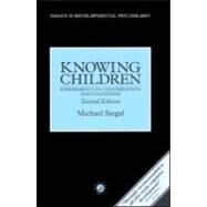 Knowing Children: Experiments in Conversation and Cognition by Siegal,Michael, 9780863777677