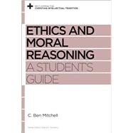 Ethics and Moral Reasoning by Mitchell, C. Ben, 9781433537677