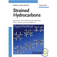 Strained Hydrocarbons Beyond the van't Hoff and Le Bel Hypothesis by Dodziuk, Helena; Hoffmann, Roald, 9783527317677