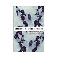 Constructing Public Opinion by Lewis, Justin, 9780231117678