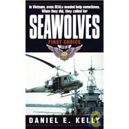 Seawolves First Choice by Kelly, Daniel E., 9780804117678