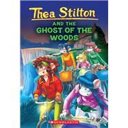 The Ghost of The Woods (Thea Stilton #37) by Stilton, Thea, 9781339027678